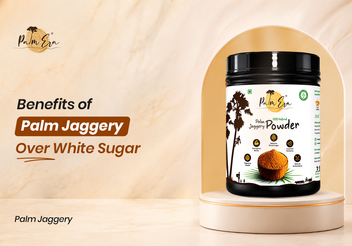 Benefits of Palm Jaggery over White Sugar
